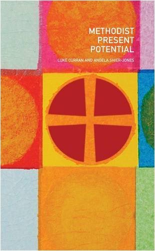 Methodist Present Potential: And Realistic Hopes for the Future