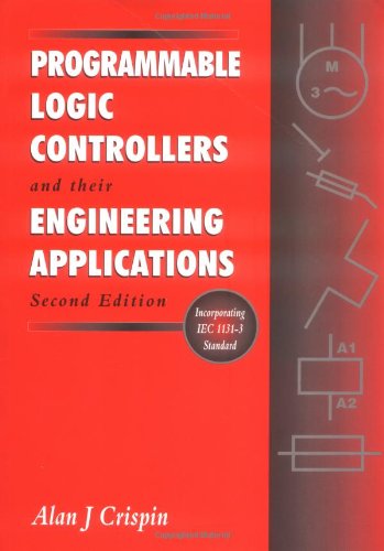 Programmable Logic Controllers and Their Engineering Applications