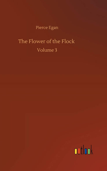 The Flower of the Flock: Volume 3