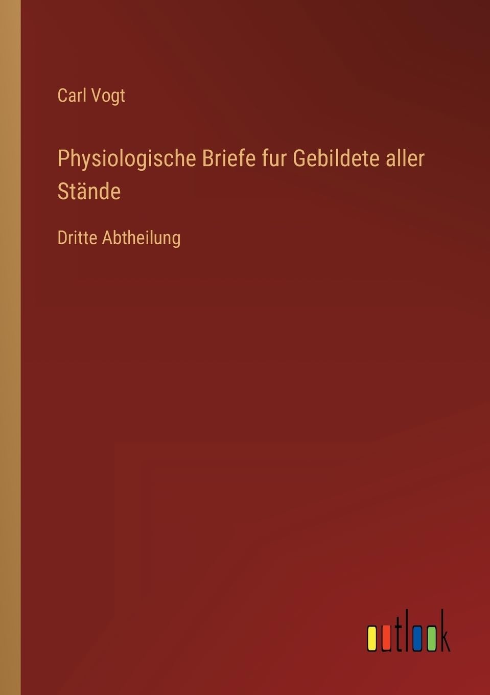 Physiologische Briefe fur Gebildete aller Stände: Dritte Abtheilung (German Edition)