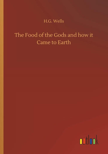 The Food of the Gods and how it Came to Earth