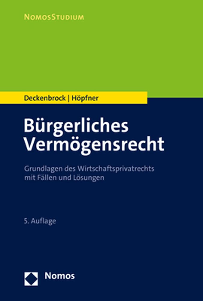 Burgerliches Vermogensrecht: Grundlagen Des Wirtschaftsprivatrechts Mit Fallen Und Losungen (Nomosstudium) (German Editi