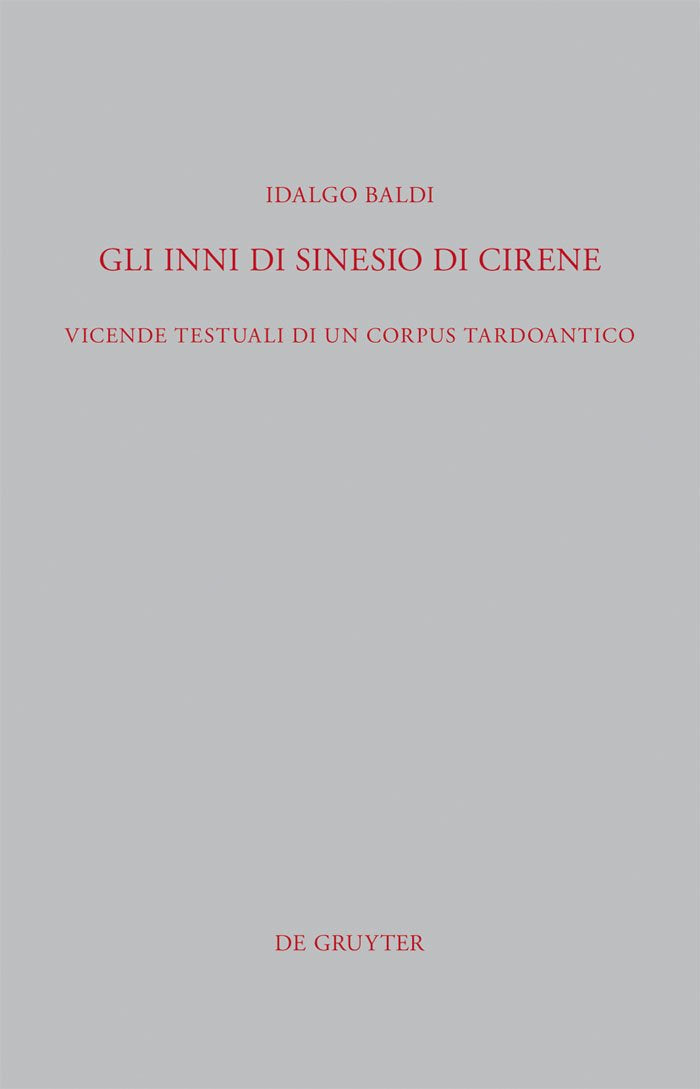 Gli Inni di Sinesio di Cirene: Vicende testuali di un corpus tardoantico (Beiträge zur Altertumskunde, 299) (Italian Edi
