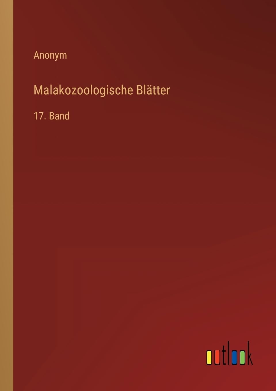 Malakozoologische Blätter: 17. Band (German Edition)