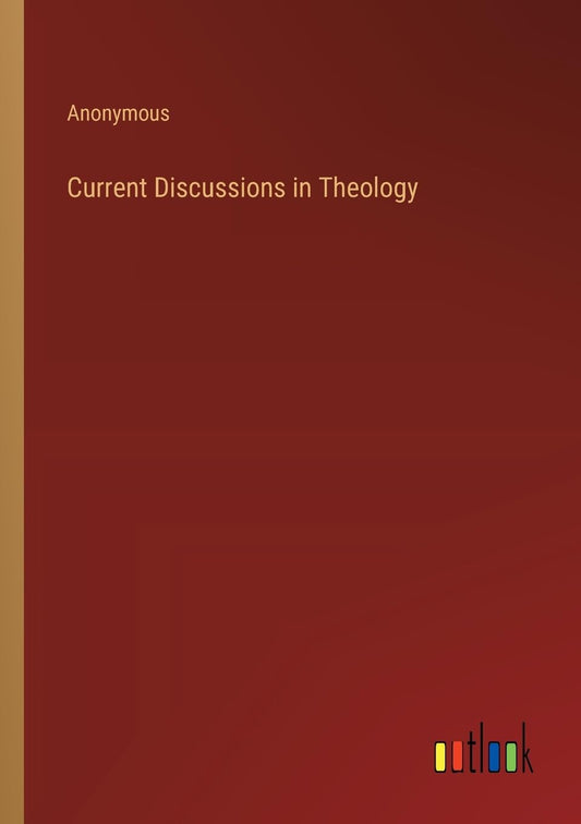 Current Discussions in Theology