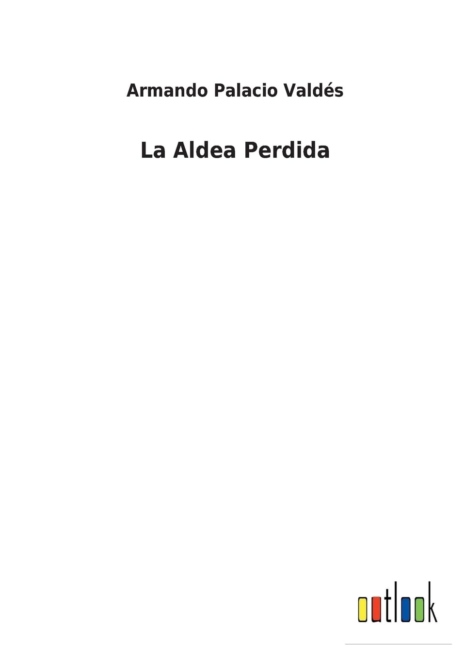 La Aldea Perdida (Spanish Edition)