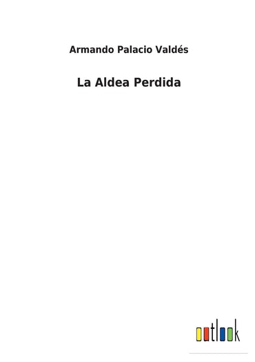 La Aldea Perdida (Spanish Edition)