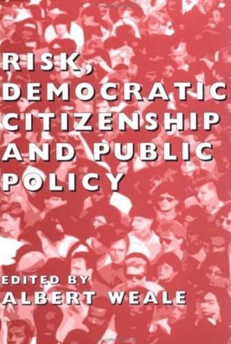 Risk, Democratic Citizenship and Public Policy (British Academy Original Paperbacks)