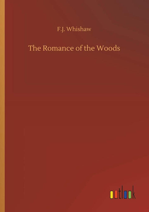 The Romance of the Woods