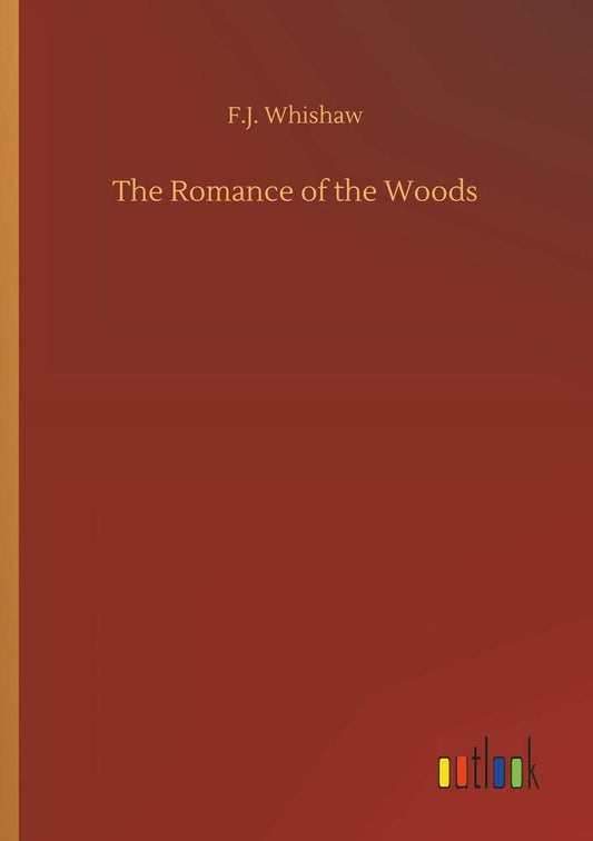 The Romance of the Woods