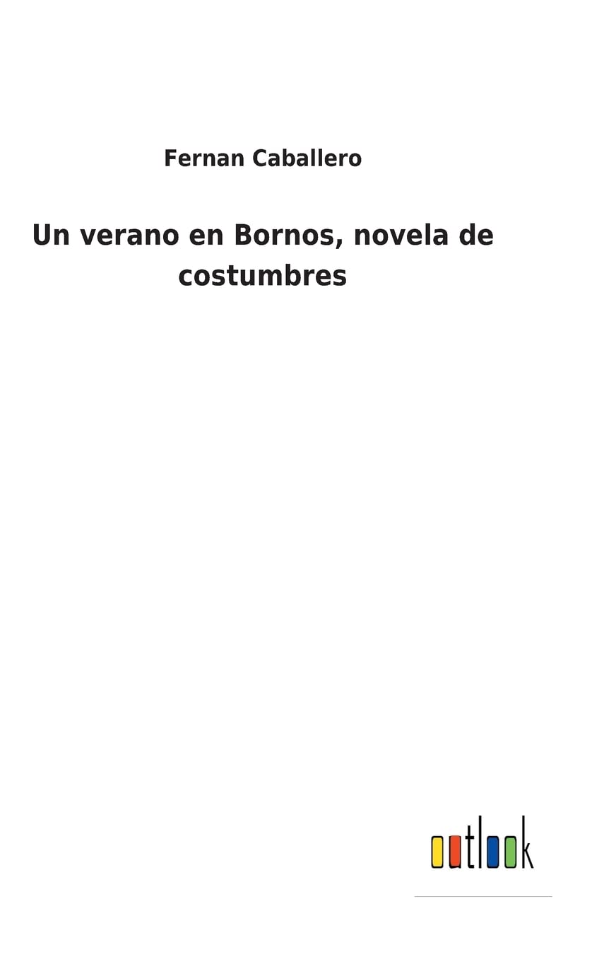 Un verano en Bornos, novela de costumbres (Spanish Edition)
