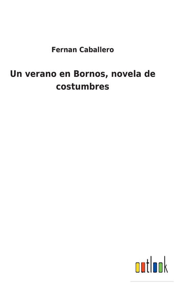Un verano en Bornos, novela de costumbres (Spanish Edition)