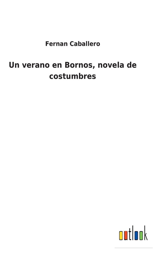 Un verano en Bornos, novela de costumbres (Spanish Edition)