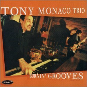 Burnin Grooves by Monaco, Tony Trio (2001) Audio CD