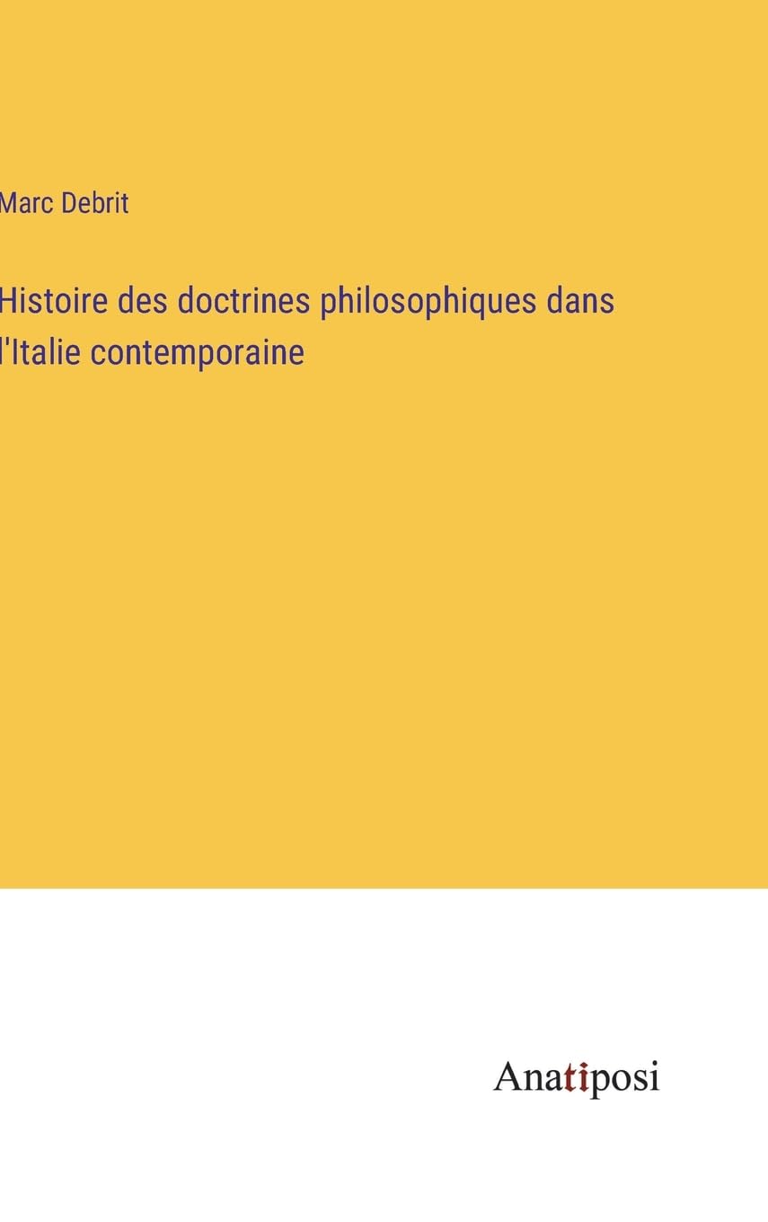 Histoire des doctrines philosophiques dans l'Italie contemporaine (French Edition)