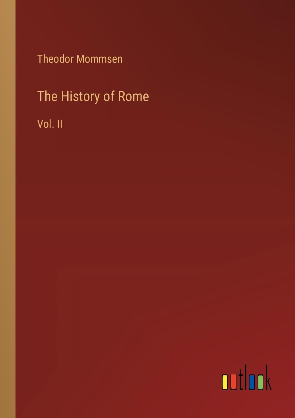 The History of Rome: Vol. II