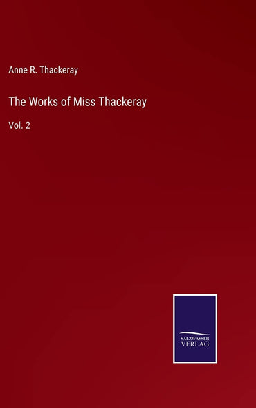 The Works of Miss Thackeray: Vol. 2