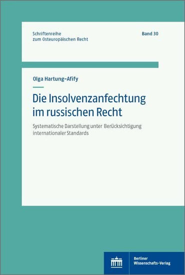 Die Insolvenzanfechtung Im Russischen Recht: Systematische Darstellung Unter Berucksichtigung Internationaler Standards (Schriftenreihe Zum Osteuropaischen Recht) (German Edition)