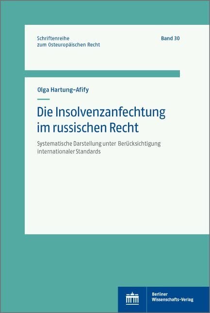 Die Insolvenzanfechtung Im Russischen Recht: Systematische Darstellung Unter Berucksichtigung Internationaler Standards (Schriftenreihe Zum Osteuropaischen Recht) (German Edition)