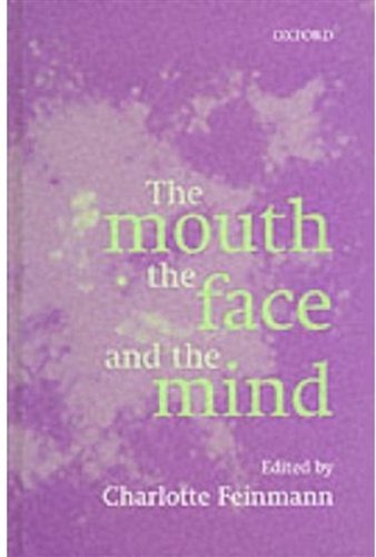 The Mouth, the Face and the Mind (Oxford Medical Publications)