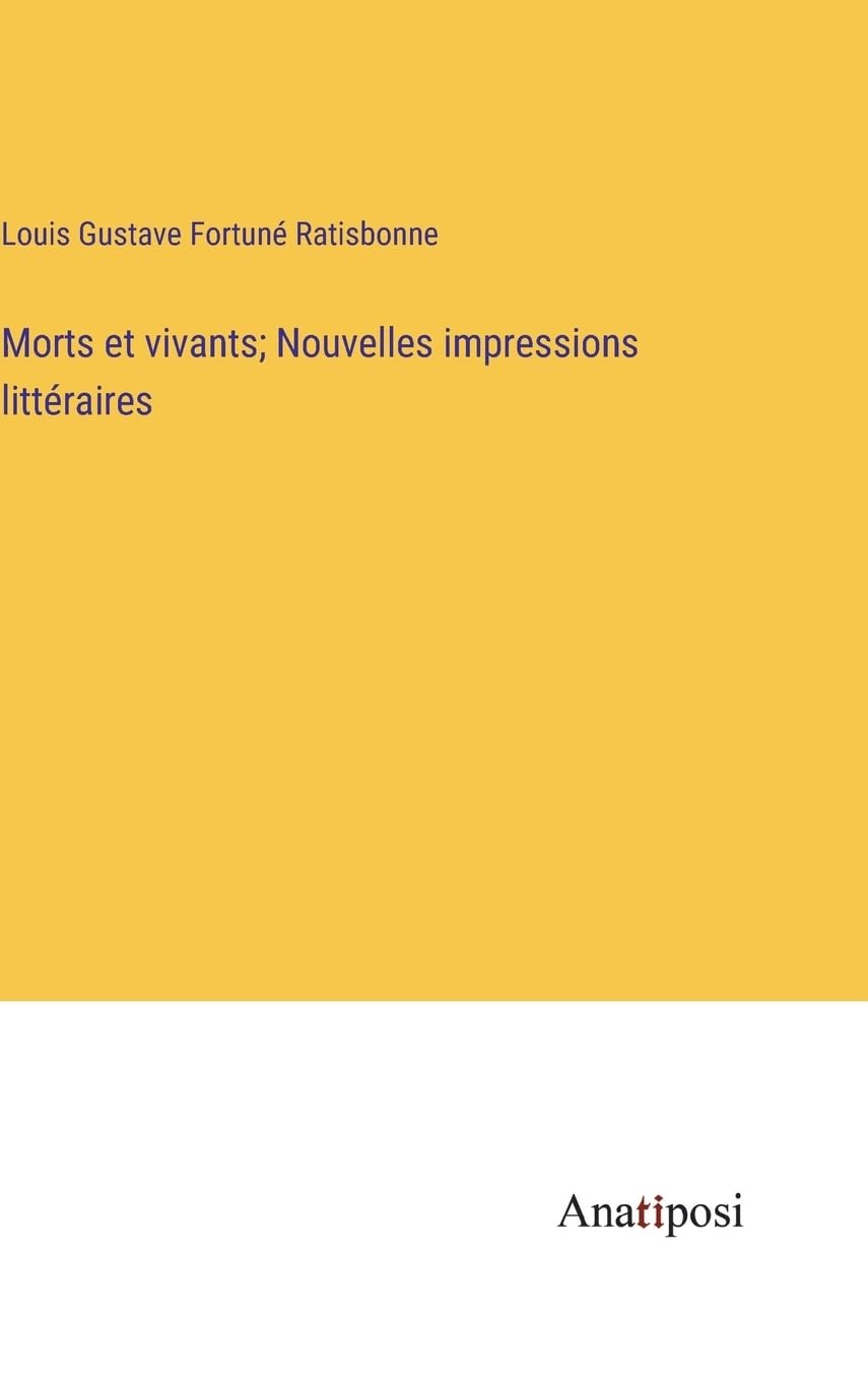 Morts et vivants; Nouvelles impressions littéraires (French Edition)