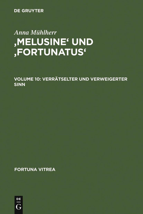 Melusine' und 'Fortunatus': Verrätselter und verweigerter Sinn (Fortuna Vitrea, 10) (German Edition)