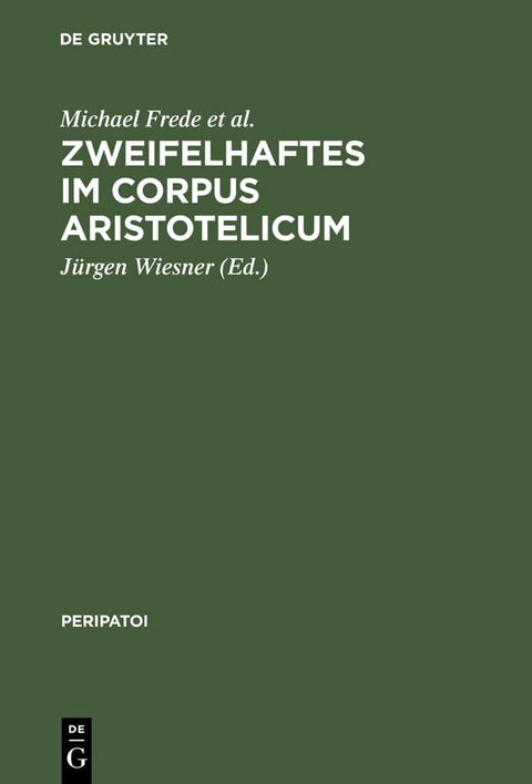 Zweifelhaftes im Corpus Aristotelicum: Studien zu einigen Dubia. Akten des 9. Symposium Aristotelicum (Berlin, 7.-16. Se
