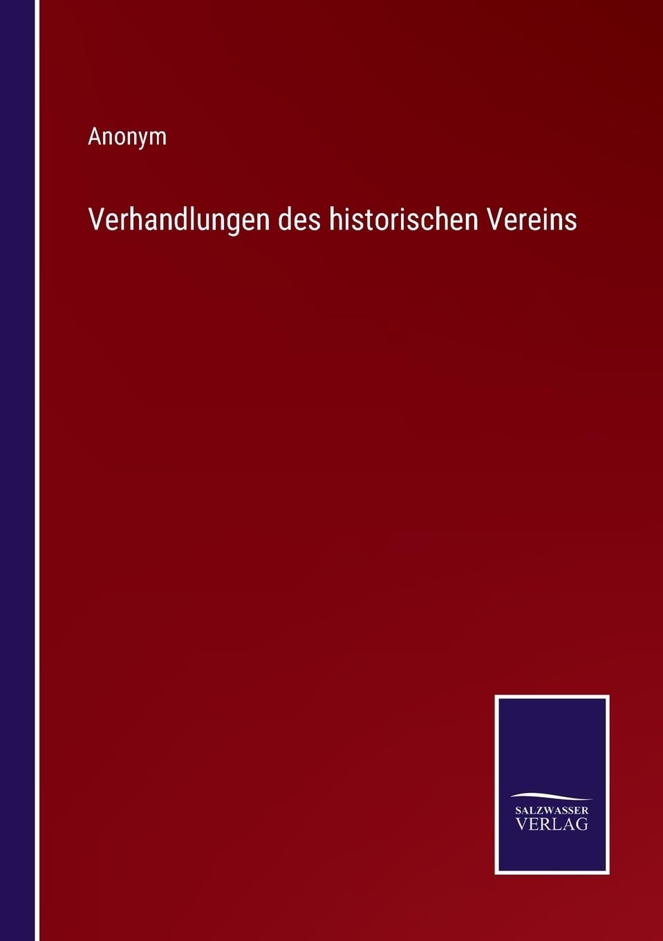 Verhandlungen des historischen Vereins (German Edition)