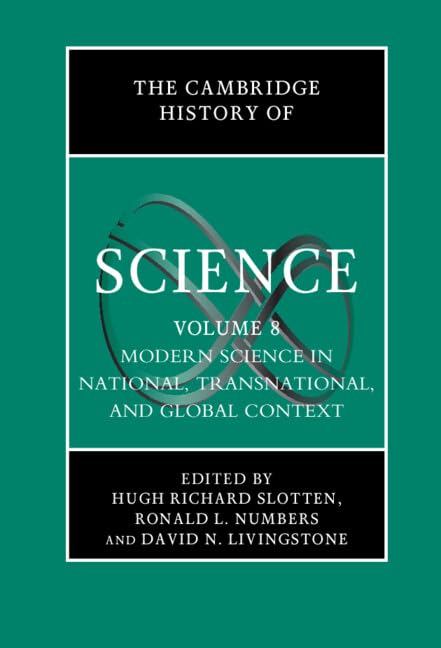 The Cambridge History of Science: Volume 8, Modern Science in National, Transnational, and Global Context