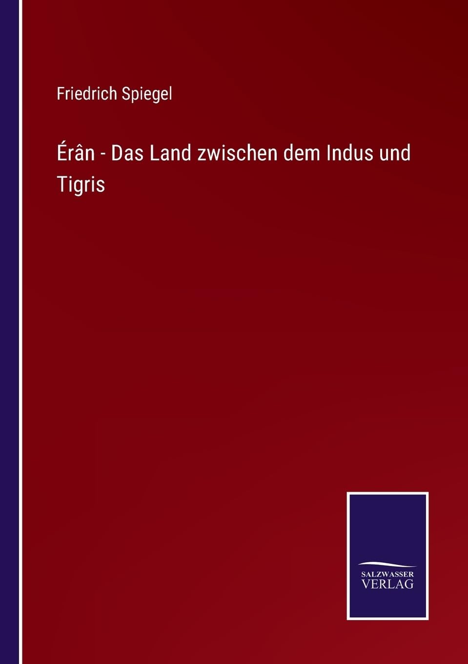 Érân - Das Land zwischen dem Indus und Tigris (German Edition)