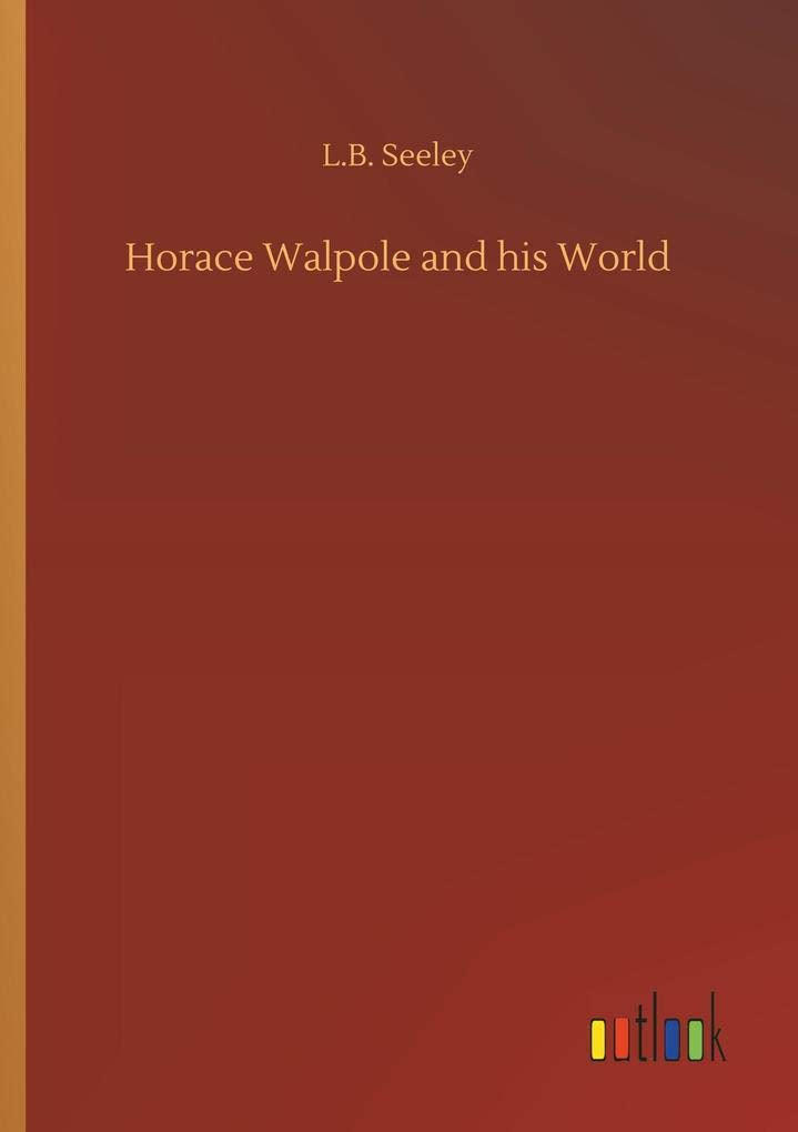Horace Walpole and his World