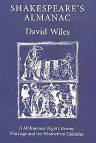 Shakespeare's Almanac: A Midsummer Night's Dream, Marriage and the Elizabethan Calendar