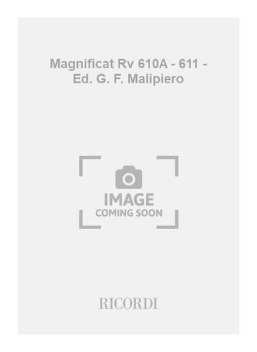 MAGNIFICAT RV 610A - 611 - ED. G. F. MALIPIERO CHANT-ENSEMBLE DE PARTITIONS