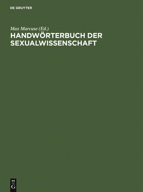Handwörterbuch der Sexualwissenschaft: Enzyklopädie der natur- und kulturwissenschaftlichen Sexualkunde des Menschen (Ge
