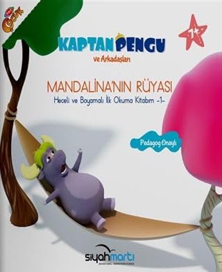 Mandalina'nin Rüyasi - Kaptan Pegu ve Arkadaslari (7+ Yas); Heceli ve Boyamali Ilk Okuma Kitabim 1