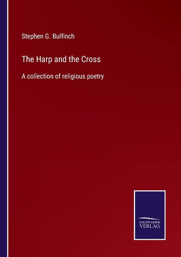 The Harp and the Cross: A collection of religious poetry