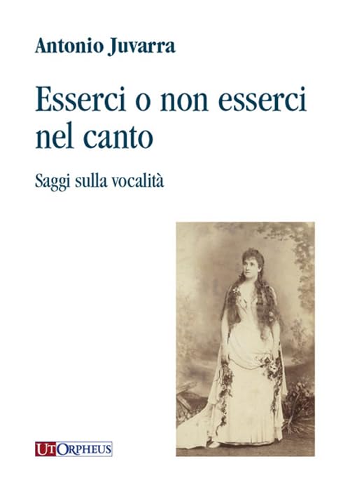 Juvarra: Esserci o non esserci nel canto. Saggi sulla vocalità