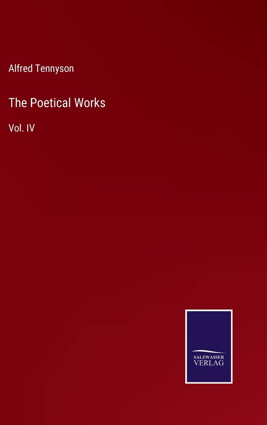 The Poetical Works: Vol. IV