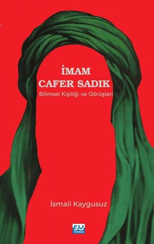 Imam Cafer Sadik; Bilimsel Kisiligi ve Görüsleri