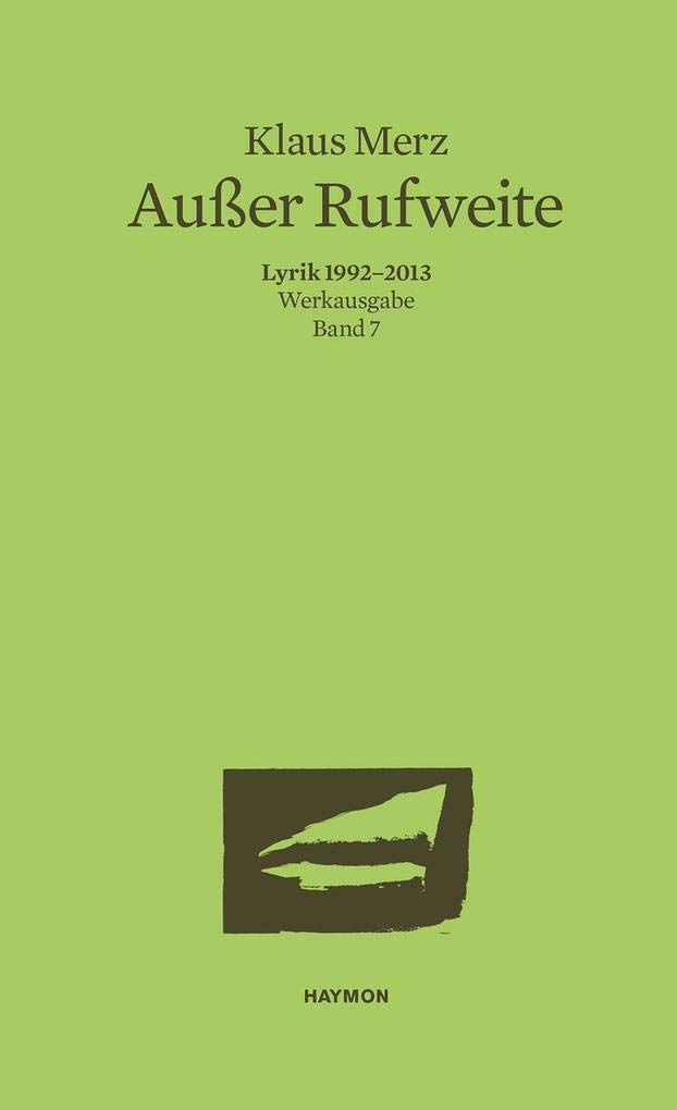 Außer Rufweite: Lyrik 1992-2013. Werkausgabe Band 7