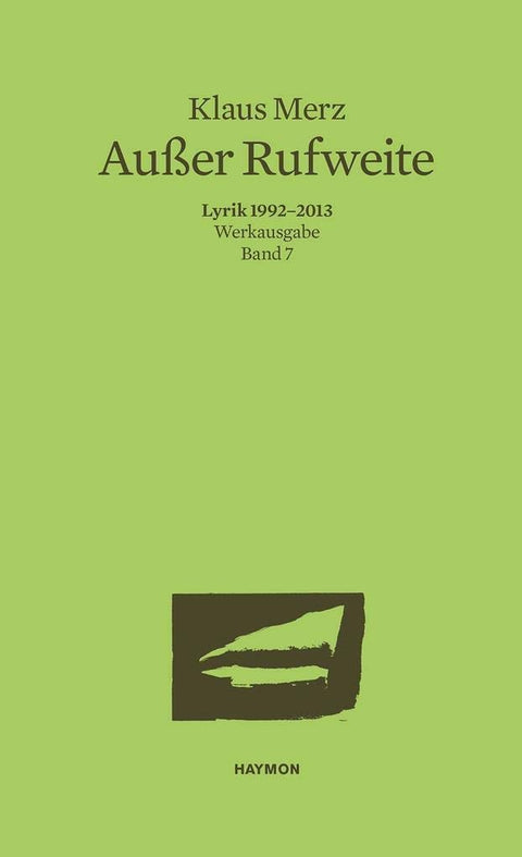 Außer Rufweite: Lyrik 1992-2013. Werkausgabe Band 7