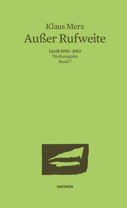Außer Rufweite: Lyrik 1992-2013. Werkausgabe Band 7