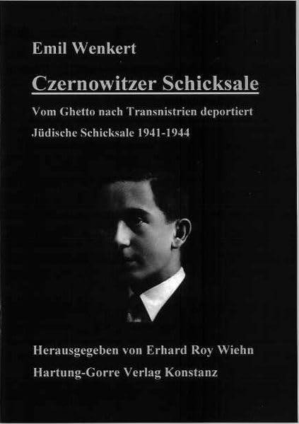 Czernowitzer Schicksale: Vom Ghetto nach Transnistrien deportiert : jüdische Schicksale 1941-1944 (German Edition)