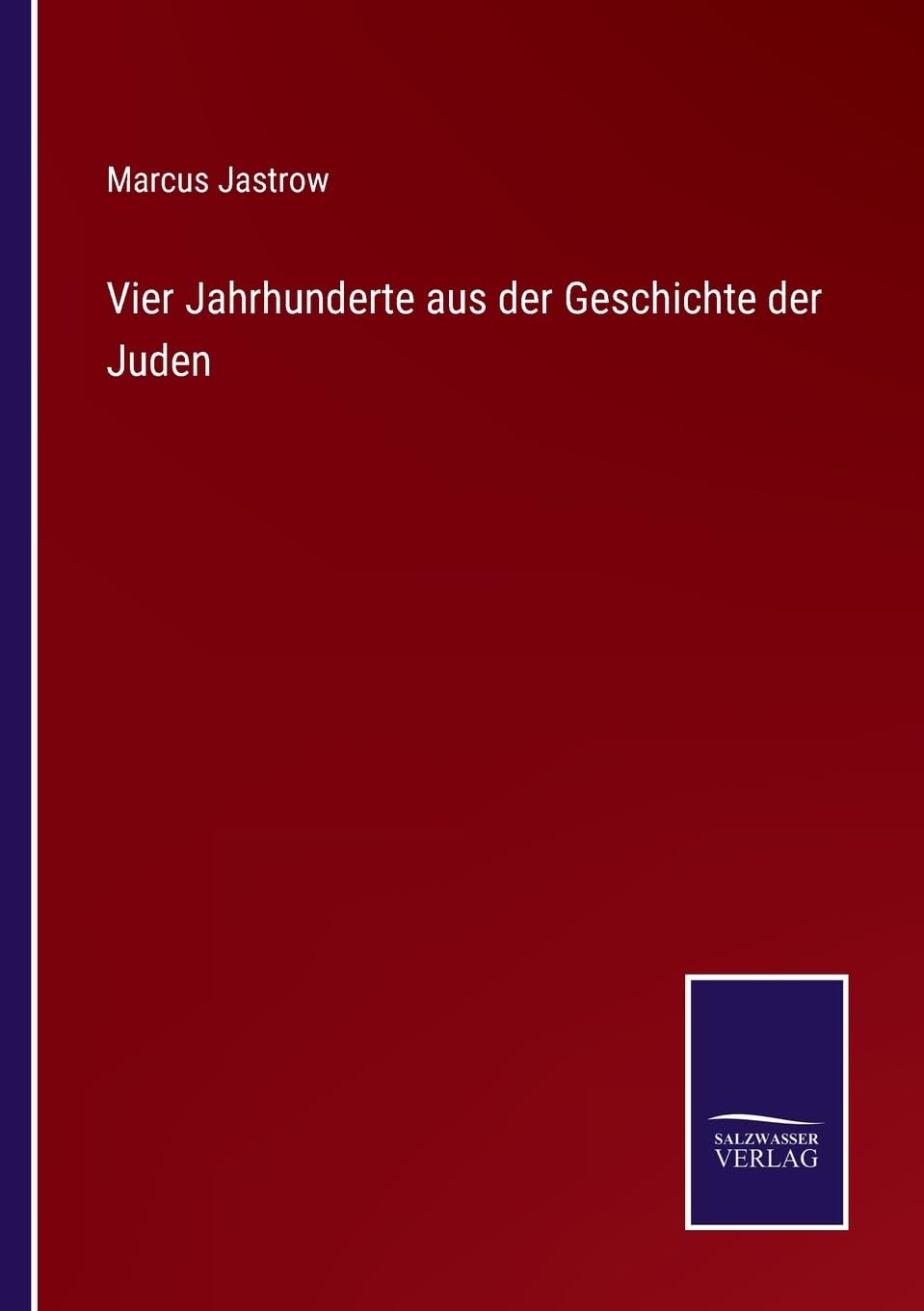 Vier Jahrhunderte aus der Geschichte der Juden (German Edition)