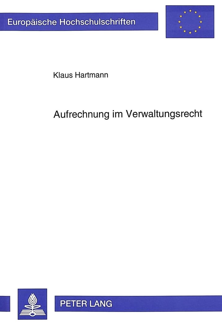 Aufrechnung im Verwaltungsrecht (Europäische Hochschulschriften Recht) (German Edition)