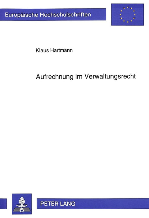 Aufrechnung im Verwaltungsrecht (Europäische Hochschulschriften Recht) (German Edition)