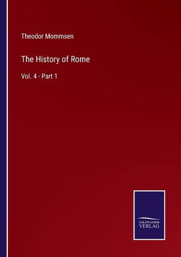 The History of Rome: Vol. 4 - Part 1