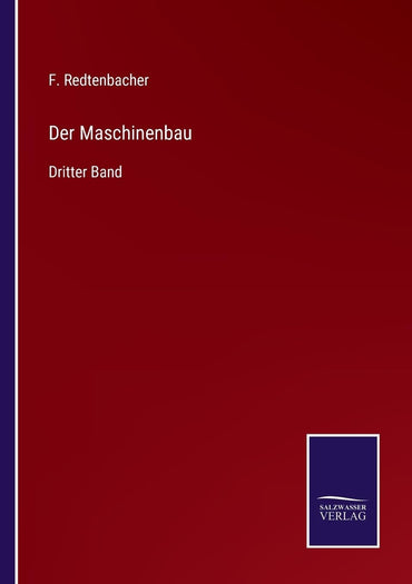 Der Maschinenbau: Dritter Band (German Edition)
