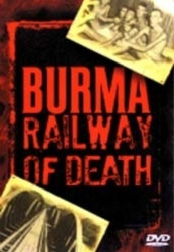 Burma: the Railway of Death