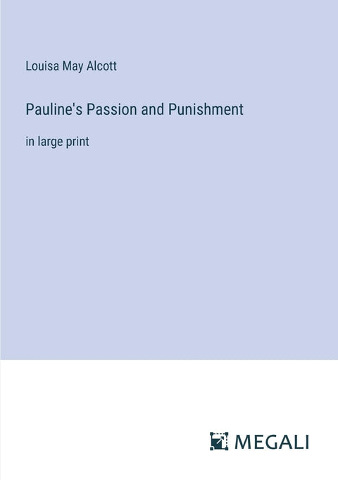 Pauline's Passion and Punishment: in large print